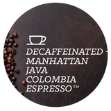 Decaffeinated - Manhattan Java Colombia Espresso™ Coffee Beans