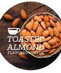 Purchase Toasted Almond Flavored Coffee Beans Online Low Price